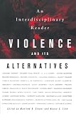 Violence and Its Alternatives: An Interdisciplinary Reader