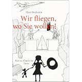 Wir fliegen, wo Sie wollen!: Pax vs. Check-In-Tussivon "Ellen Hochstein"