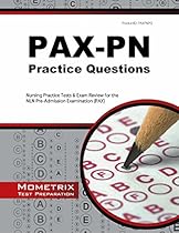 PAX-PN Practice Questions: Nursing Practice Tests & Exam Review for the NLN Pre-Admission Examination (PAX) PAX-PN Practice Questions: Nursing Practice Tests & Exam Review for the NLN Pre-Admission Examination (PAX)