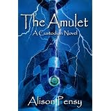 The Amulet: A Faedra Bennett Custodian Novel ~ Alison Pensy