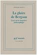 La gloire de Bergson : Essai sur le magist�re philosophique
