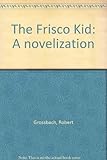 The Frisco Kid : a novelization