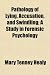 Pathology of Lying, Accusation, and Swindling; A Study in Forensic Psychology