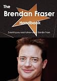 Brendan Fraser in the book The Brendan Fraser Handbook - Everything you need to know about Brendan Fraser