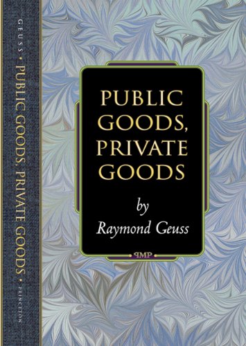 Public Goods, Private Goods (Princeton Monographs in Philosophy)