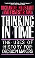 Thinking in Time: The Uses of History for Decision-Makers
