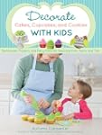 Decorate Cakes, Cupcakes, and Cookies...