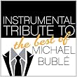 Instrumental Tribute to the Best of Michael Buble