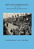 Beccles schooldays 1930-1948 : recollections and reflections