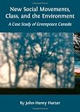 New Social Movements, Class, and the Environment: A Case Study of Greenpeace Canada