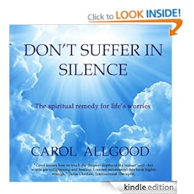 Don't Suffer In Silence: The Spiritual Remedy for Life's Worries