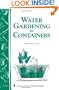 Water Gardening in Containers: Storey's Country Wisdom Bulletin A-182 (Storey Country Wisdom Bulletin, a-182)