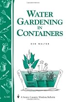 Water Gardening in Containers (A Storey Country Wisdom Bulletin)