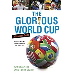 The Glorious World Cup: A Fanatic's Guide