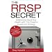 The RRSP Secret: Defend and Build Your Wealth with This Powerful Investment Strategy