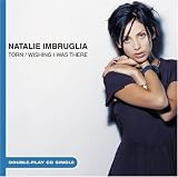 Natalie Imbruglia -  Torn/Wishing I Was There