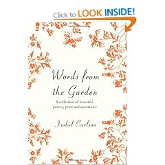 Words from the Garden: A Collection of Beautiful Poetry, Prose and Quotations