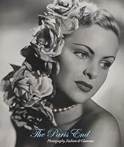 The Paris End: Photography, Fashion & Glamour