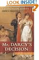 Mr. Darcy's Decision: A Sequel to Jane Austen's Pride and Prejudice
