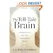 The Tell-Tale Brain: A Neuroscientist's Quest for What Makes Us Human