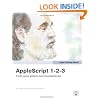 AppleScript 1-2-3: A Self-Paced Guide to Learning AppleScript (Apple Pro Training Series)