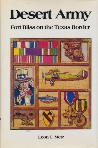 Desert Army: Fort Bliss on the Texas Border Rev Sub edition by Metz, Leon Claire (1988) Hardcover