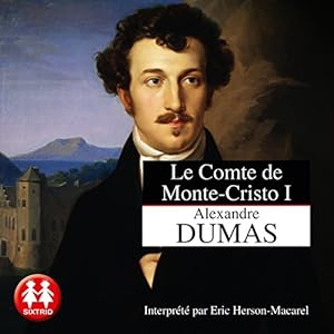Le comte de Monte-Cristo I | Livre audio Auteur(s) : Alexandre Dumas Narrateur(s) : Éric Herson-Macarel