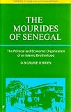 The Mourides of Senegal : the political and economic organization of an Islamic brotherhood