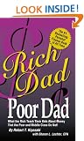 Rich Dad Poor Dad: What the Rich Teach Their Kids About Money-That the Poor and the Middle Class Do Not!