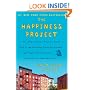 The Happiness Project: Why I Spent a Year Trying to Sing in the Morning, Clean My Closets, Fight Right, Read Aristotle, and Generally Have More Fun