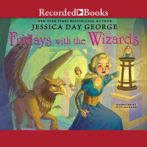 Fridays with the Wizards: Castle Glower Series, Book 4