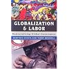 Globalization and Labor: Democratizing Global Governance