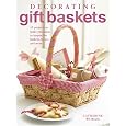 Big Save Decorating Gift Baskets: 35 Projects to Make Plus Ideas to Inspire for Baskets, Boxes, and More