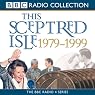 This Sceptred Isle: The Twentieth Century, Volume 5, 1979-1999