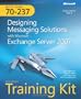 MCITP Self-Paced Training Kit (Exam 70-237): Designing Messaging Solutions with Microsoft� Exchange Server 2007