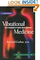 Vibrational Medicine: The Number 1 Handbook of Subtle Energy Therapies