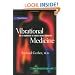 Vibrational Medicine: The #1 Handbook of Subtle-Energy Therapies