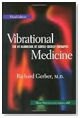 Vibrational Medicine: The #1 Handbook of Subtle-Energy Therapies