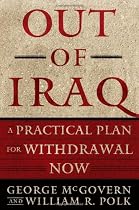 Out of Iraq: A Practical Plan for Withdrawal Now