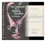 The casebook of a working occultist