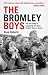 The Bromley Boys: The True Story of Supporting the Worst Football Team in Britain