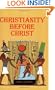 Christianity Before Christ