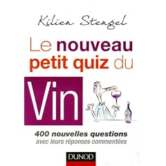 Le nouveau petit quiz du vin: 400 nouvelles questions avec leurs r�ponses comment�es