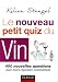 Le nouveau petit quiz du vin: 400 nouvelles questions avec leurs réponses commentées