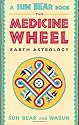 Medicine Wheel: Earth Astrology