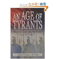 【クリックでお店のこの商品のページへ】An Age of Tyrants: Britain and the Britons, A.D. 400-600 (Humanities; 1004): Christopher A. Snyder: 洋書