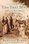 The Ties That Bind: A Memoir of Race, Memory and Redemption