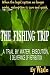 The Fishing Trip - A Trial by Water Execution, and a Deliverance of Retribution