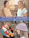 24-Hour Crochet Projects (24 Hours)