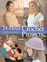 24-Hour Crochet Projects (24 Hours)
